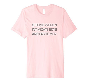 "Strong Women Excite Men" Tee - Tees - ravn