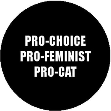 "Pro Choice Pro Feminism Pro Cat" Button - Pin - ravn